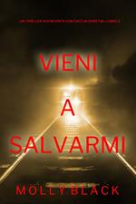 Vieni a salvarmi (Un Thriller Avvincente con Caitlin Dare FBI—Libro 5)