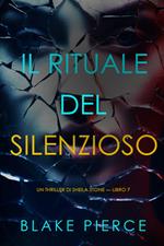 Il Rituale del Silenzio (Un thriller di Sheila Stone — Libro 7)