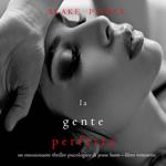La Gente Perfetta (Un emozionante thriller psicologico di Jessie Hunt—Libro Ventisette)