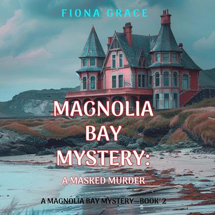 Masked Murder, A (A Magnolia Bay Mystery—Book 2)