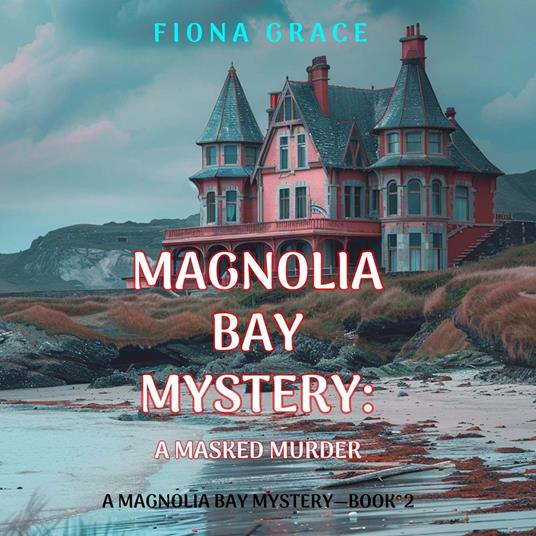 Masked Murder, A (A Magnolia Bay Mystery—Book 2)