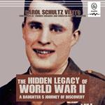 Hidden Legacy of World War II, The
