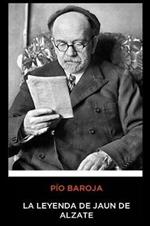 Pio Baroja - La Leyenda de Jaun de Alzate