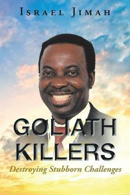 Goliath Killers: Destroying Stubborn Challenges - Israel Jimah - cover