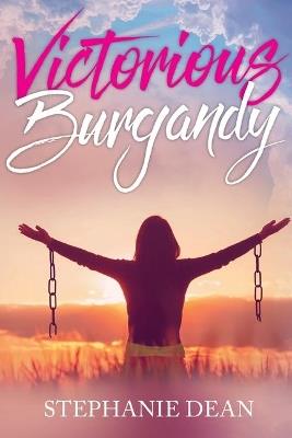 Victorious Burgandy - Stephanie Dean - cover