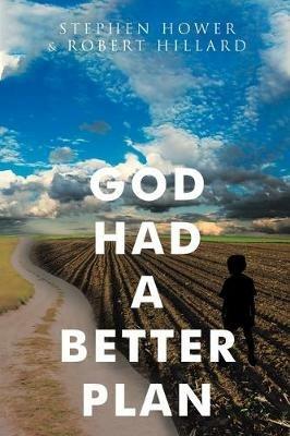 God Had A Better Plan - Stephen Hower,Robert Hillard - cover