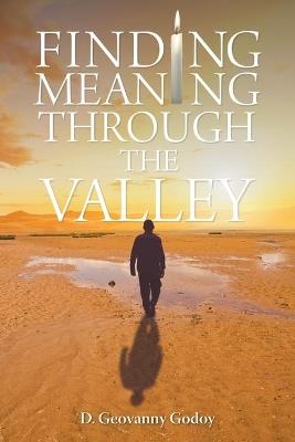 Finding Meaning through the Valley - D Geovanny Godoy - cover