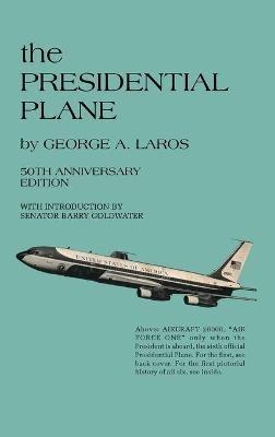 The PRESIDENTIAL PLANE - George A Laros - cover