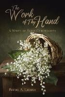 The Work of Thy Hand: A Novel of Early Christianity - Betsie A Gebbia - cover