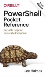 PowerShell Pocket Reference: Portable Help for PowerShell Scripters