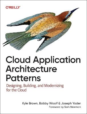 Cloud Application Architecture Patterns: Designing, Building, and Modernizing for the Cloud - Bobby Woolf - cover