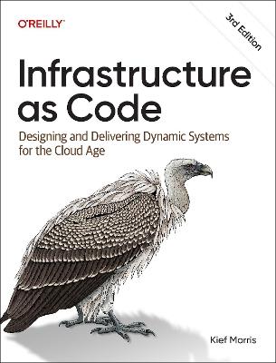Infrastructure as Code: Dynamic Systems for the Cloud Age - Kief Morris - cover