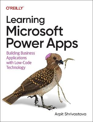 Learning Microsoft Power Apps: Building Business Applications with Low-Code Technology - Arpit Shrivastava - cover