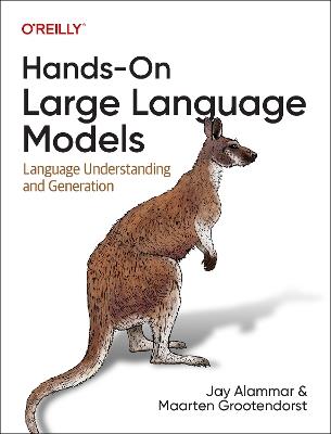 Hands-On Large Language Models: Language Understanding and Generation - Jay Alammar,Maarten Grootendorst - cover