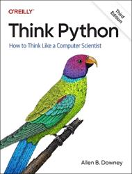 Think Python: How To Think Like a Computer Scientist