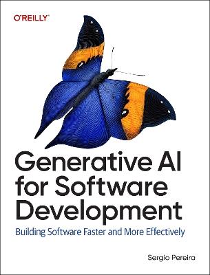 Generative AI for Software Development: Building Software Faster and More Effectively - Sergio Pereira - cover