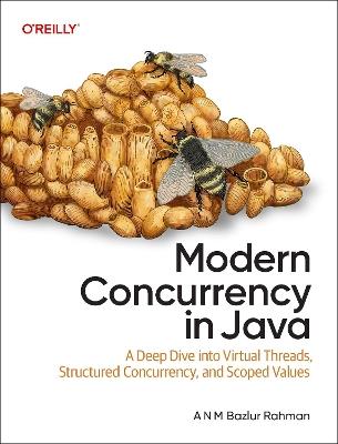 Modern Concurrency in Java: A Deep Dive Into Virtual Threads, Structured Concurrency, and Scoped Values - A N M Bazlur Rahman - cover
