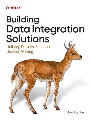 Building Data Integration Solutions: Unifying Data for Enhanced Decision-Making - Jay Borthen,Donna Wrobel - cover