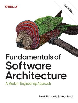 Fundamentals of Software Architecture: A Modern Engineering Approach - Mark Richards,Neal Ford - cover