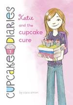 Katie and the Cupcake Cure: #1