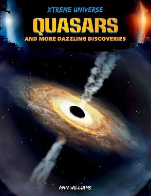 Quasars and More Dazzling Discoveries - Ann Williams - cover