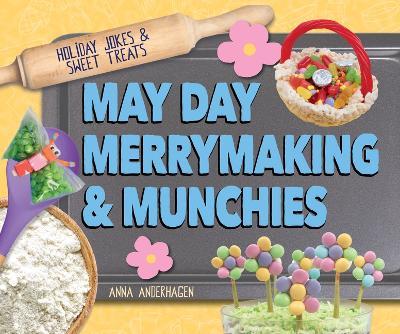 May Day Merrymaking & Munchies - Anna Anderhagen - cover
