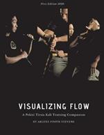 Visualizing Flow: A Pekiti Tirsia Kali Training Companion