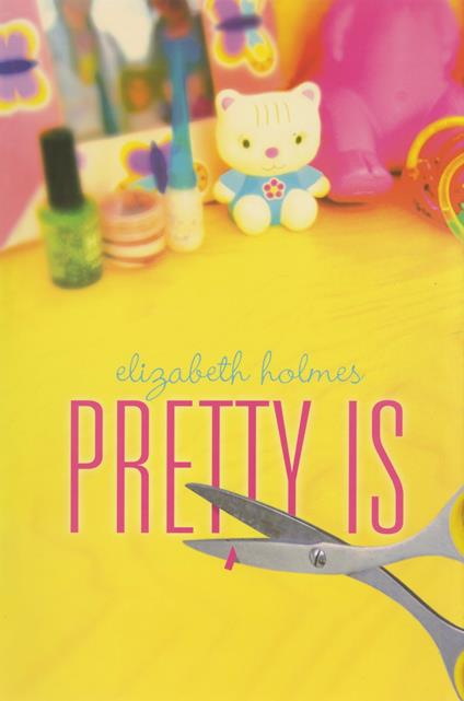 Pretty Is - Elizabeth Holmes - ebook