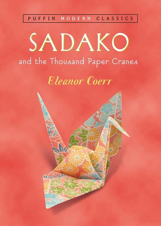 Sadako and the Thousand Paper Cranes (Puffin Modern Classics) - Eleanor Coerr,Ronald Himler - ebook