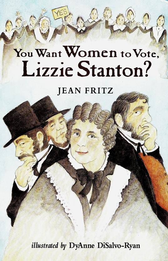 You Want Women to Vote, Lizzie Stanton? - Jean Fritz - ebook