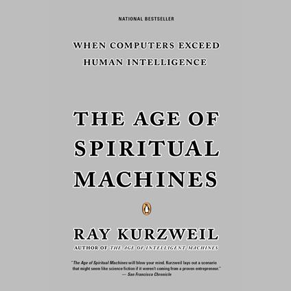 The Age of Spiritual Machines