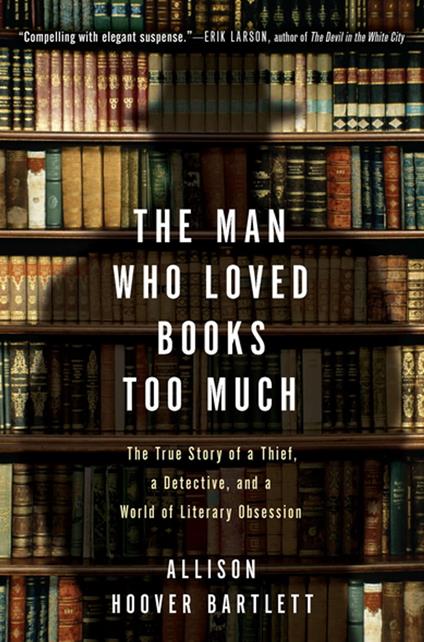 The Man Who Loved Books Too Much