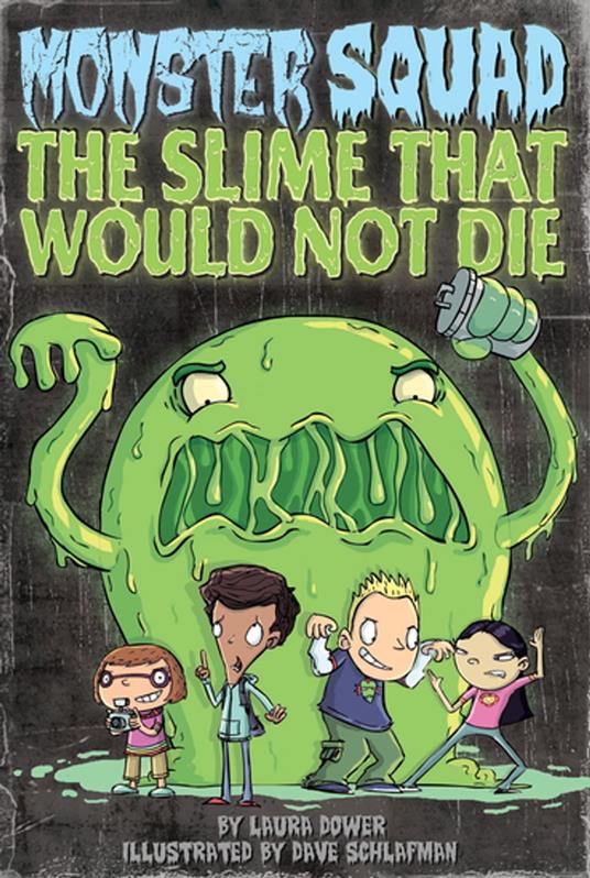 The Slime That Would Not Die #1 - Laura Dower,Dave Schlafman - ebook