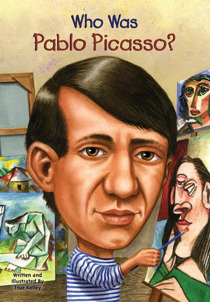 Who Was Pablo Picasso? - Who HQ,True Kelley - ebook