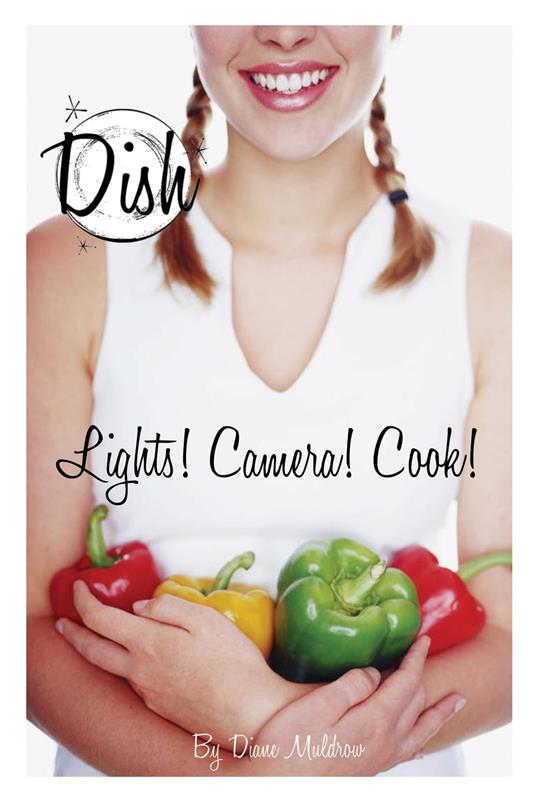 Lights! Camera! Cook! #8 - Diane Muldrow,Barbara Pollack - ebook