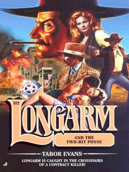 Longarm 312: Longarm and the Two-Bit Posse