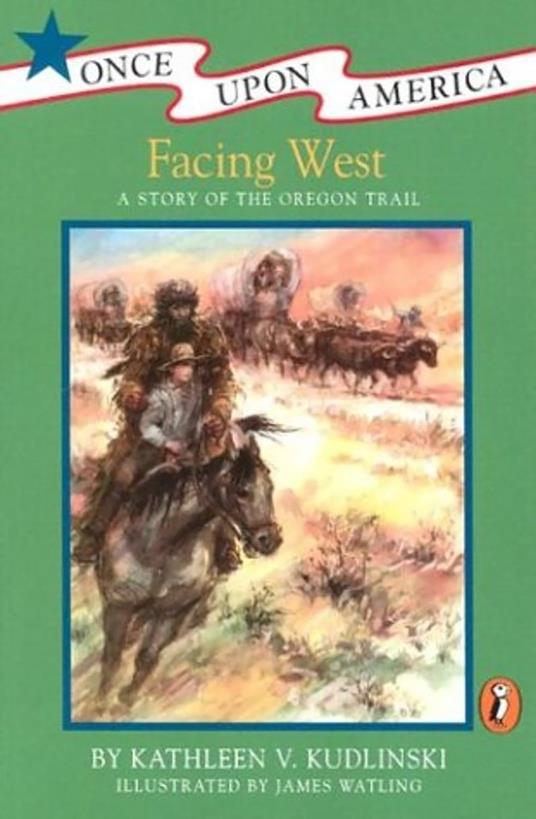Facing West - Kathleen V. Kudlinski,James Watling - ebook