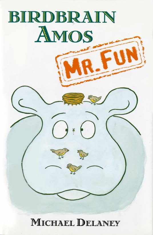 Birdbrain Amos, Mr. Fun - Michael Delaney - ebook