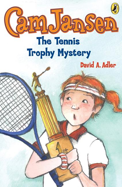 Cam Jansen: The Tennis Trophy Mystery #23 - David A. Adler,Susanna Natti - ebook