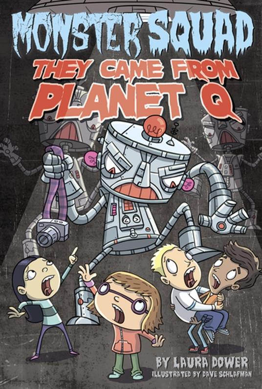 They Came From Planet Q #4 - Laura Dower,Dave Schlafman - ebook