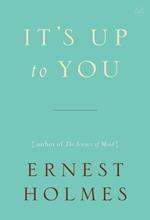 It's Up to You