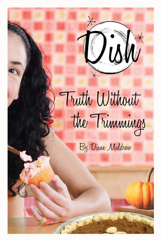 Truth Without the Trimmings #5 - Diane Muldrow,Barbara Pollack - ebook