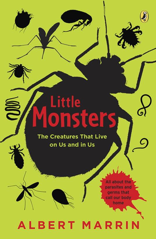 Little Monsters: The Creatures that Live on Us and in Us - Albert Marrin - ebook