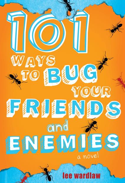 101 Ways to Bug Your Friends and Enemies - Lee Wardlaw - ebook