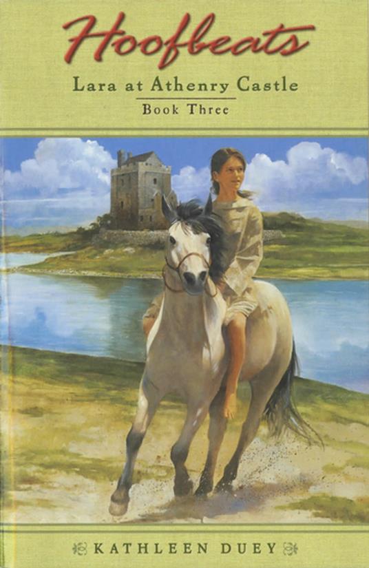 Hoofbeats: Lara at Athenry Castle Book 3 - Kathleen Duey - ebook