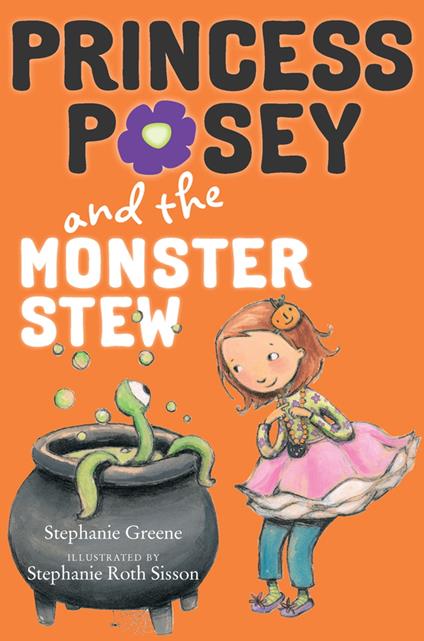 Princess Posey and the Monster Stew - Stephanie Greene,Stephanie Roth Sisson - ebook