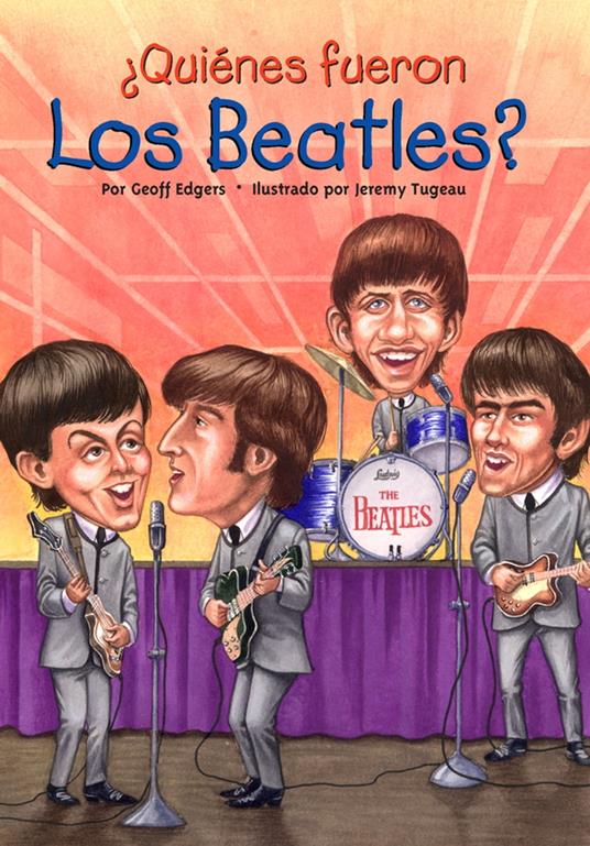 ¿Quiénes fueron los Beatles? - Geoff Edgers,Who HQ,Jeremy Tugeau - ebook