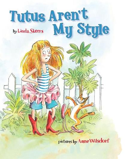 Tutus Aren't My Style - Linda Skeers,Anne Wilsdorf - ebook