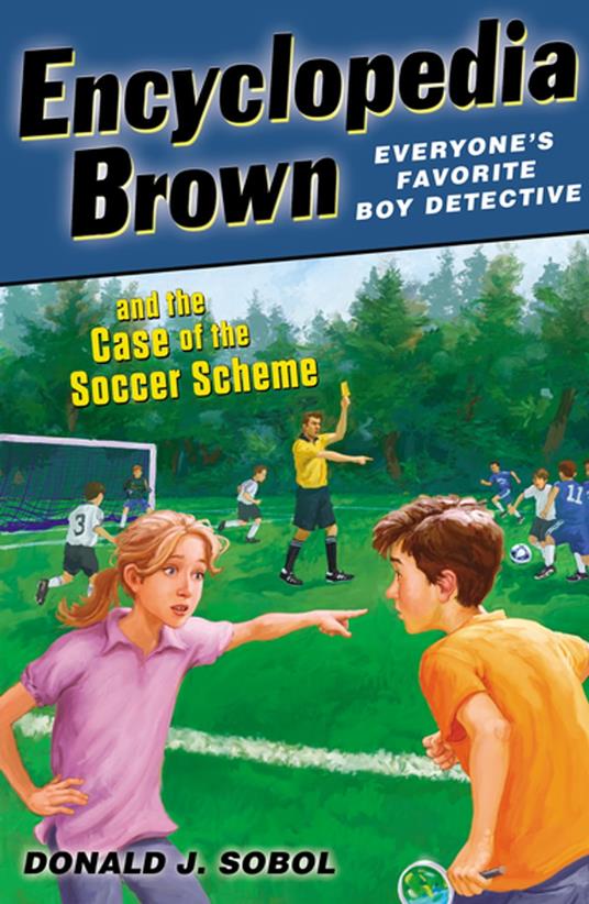 Encyclopedia Brown and the Case of the Soccer Scheme - Donald J. Sobol,James Bernadin - ebook