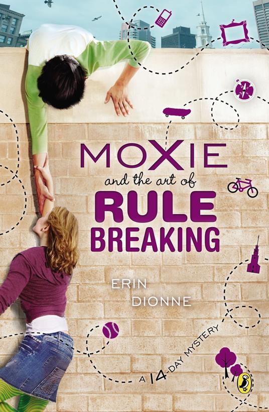 Moxie and the Art of Rule Breaking - Erin Dionne - ebook